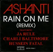 Ashanti featuring Ja Rule , Charli Baltimore & Hussein Fatal - Rain On Me (Remix)