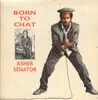 LP - Asher Senator - Born To Chat