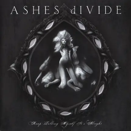 Ashes Divide - Keep Telling Myself It's Alright
