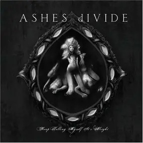 Ashes Divide - Keep Telling Myself It's Alright