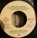 7inch Vinyl Single - Ashford & Simpson - Is It Still Good To Ya