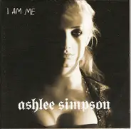 Ashlee Simpson - I Am Me