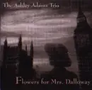 CD - Ashley Adams Trio - Flowers For Mrs. Dalloway