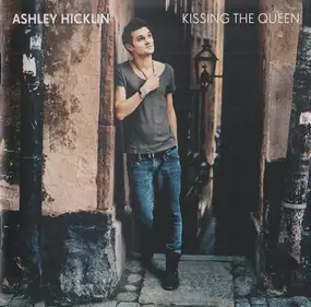 Ashley Hicklin - Kissing The Queen