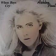 Ashley Paul - When Boys Cry
