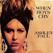 7inch Vinyl Single - Ashley Paul - When Boys Cry