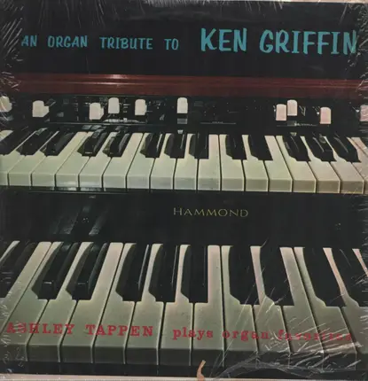 Ashley Tappan - An Organ Tribute To Ken Griffin