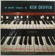 Ashley Tappen - An Organ Tribute To Ken Griffin