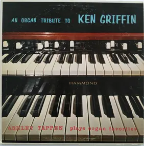 Ashley Tappen - An Organ Tribute To Ken Griffin