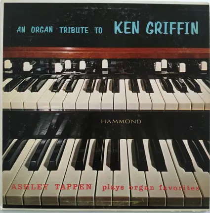 Ashley Tappen - An Organ Tribute To Ken Griffin