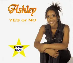 Ashley - Yes Or No