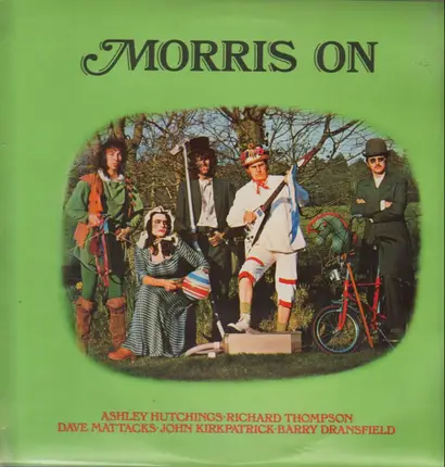 Ashley Hutchings . Richard Thompson . Dave Mattacks . John Kirkpatrick . Barry Dransfield - Morris On