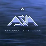 Asia - The Best Of Asia Live