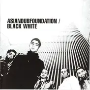 Asian Dub Foundation - Black White