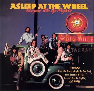 Asleep At The Wheel - Keepin Me Up Nights