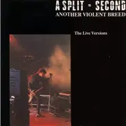 A Split - Second - Another Violent Breed (The Live Versions)
