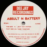 Assult N Battery - Beat Dat System / Come Together