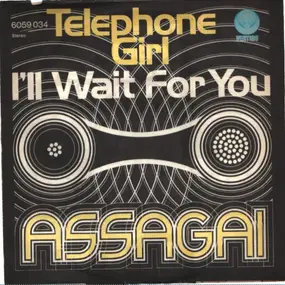 Assagai - Telephone Girl / I'll Wait For You