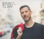 Assaf Kacholi - Berlin - Tel Aviv