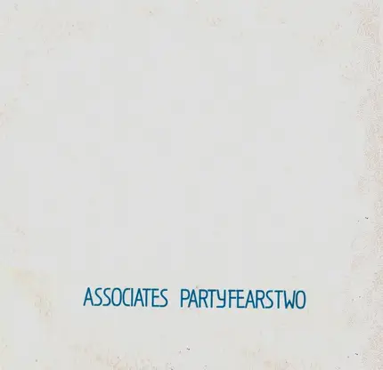 Associates - Party Fears Two