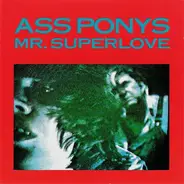 Ass Ponys - Mr. Superlover