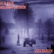 Asta Kask / Rolands Gosskör - Sista Dansen