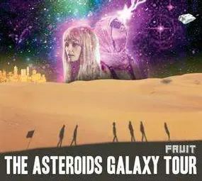 The Asteroids Galaxy Tour - Fruit