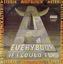 7'' - Asterix - Everybody / If I Could Fly