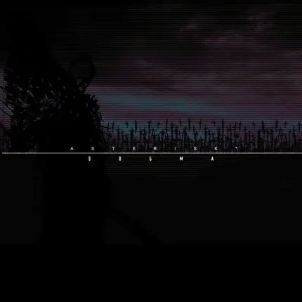 Asterisk* - Dogma