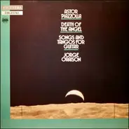 Astor Piazzolla - Jorge Oraisòn - Death Of The Angel / Songs And Tangos For Guitar
