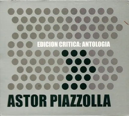 Astor Piazzolla - Edición Critica: Antología