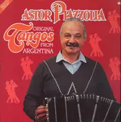 Astor Piazzolla - Original Tangos from Argentina