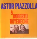 LP - Astor Piazzolla & Roberto Goyeneche - Au Theatre Regina De Buenos Aires - Enregistrement Public 1982