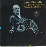 Astor Piazzolla Y Su Quinteto Tango Nuevo - Tristezas De Un Doble A