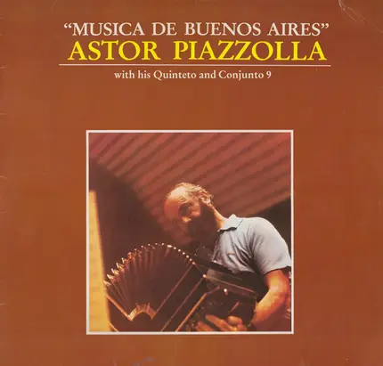 Astor Piazzolla Y Su Quinteto Tango Nuevo , Astor Piazzolla Y Su Conjunto 9 - Musica De Buenos Aires
