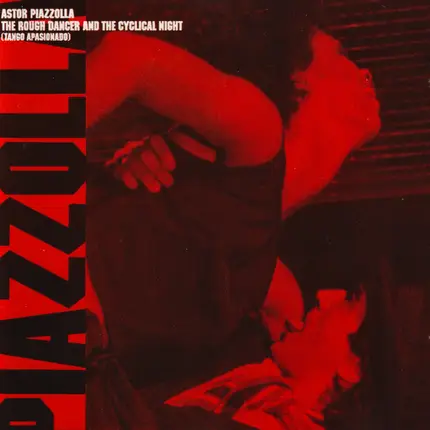 Astor Piazzolla - The Rough Dancer and the Cyclical Night (Tango Apasionado)