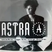 ASTRA - Wake Up To My Love