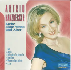 ASTRID HARZBECKER - Liebe Ohne Wenn und Aber