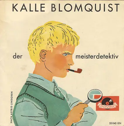 Kalle Blomquist - Kalle Blomquist, Der Meisterdetektiv