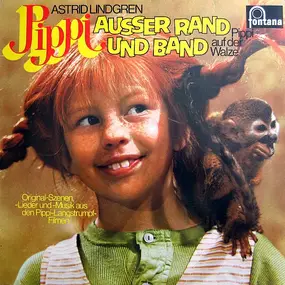 Astrid Lindgren - Pippi Ausser Rand Und Band / Pippi Auf Der Walze