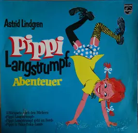 Astrid Lindgren - Pippi Langstrumpfs Abenteuer