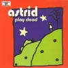 LP - Astrid - Play Dead