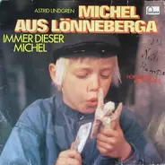 Astrid Lindgren - Michel Aus Lönneberga - Immer Dieser Michel