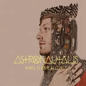 Astronautalis - This Our Science