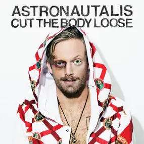 Astronautalis - Cut the Body Loose