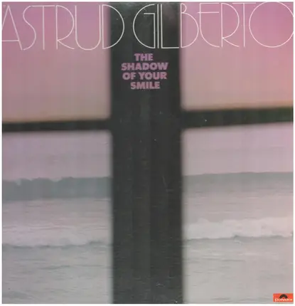 Astrud Gilberto - The Shadow of Your Smile