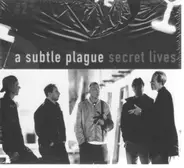 A Subtle Plague - Secret Lives