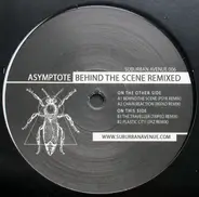 Asymptote - Behind The Scene Remixed (Psyk, Reeko, Tripeo, 3KZ)