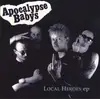 7inch Vinyl Single - Apocalypse Babys - Local Heroes
