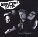 7inch Vinyl Single - Apocalypse Babys - Local Heroes